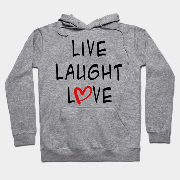 Live, Laught, Love, Hoodie by piksimp